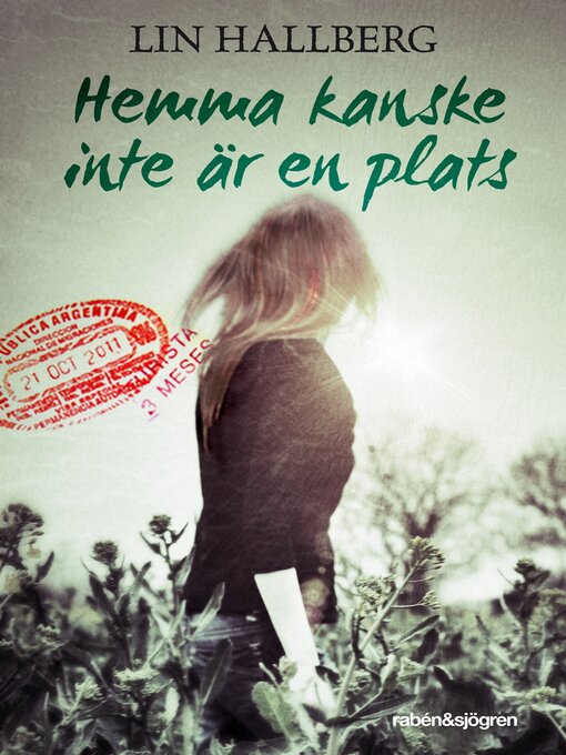 Titeldetaljer för Hemma kanske inte är en plats av Lin Hallberg - Tillgänglig
